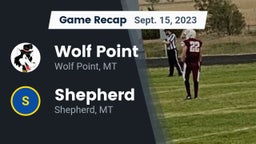 Recap: Wolf Point  vs. Shepherd  2023