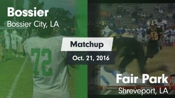 Matchup: Bossier  vs. Fair Park  2016