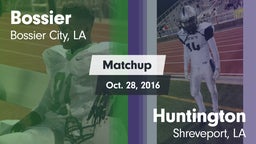 Matchup: Bossier  vs. Huntington  2016