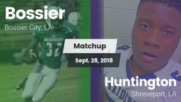 Matchup: Bossier  vs. Huntington  2018