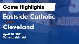Eastside Catholic  vs Cleveland  Game Highlights - April 28, 2021
