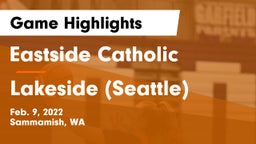 Eastside Catholic  vs Lakeside  (Seattle) Game Highlights - Feb. 9, 2022