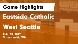 Eastside Catholic  vs West Seattle  Game Highlights - Feb. 10, 2022