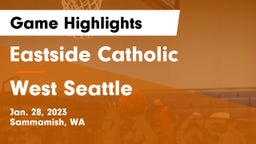Eastside Catholic  vs West Seattle  Game Highlights - Jan. 28, 2023