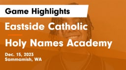 Eastside Catholic  vs Holy Names Academy Game Highlights - Dec. 15, 2023