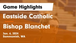 Eastside Catholic  vs Bishop Blanchet  Game Highlights - Jan. 6, 2024