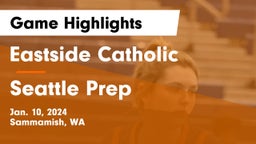 Eastside Catholic  vs Seattle Prep Game Highlights - Jan. 10, 2024
