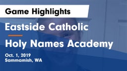 Eastside Catholic  vs Holy Names Academy Game Highlights - Oct. 1, 2019