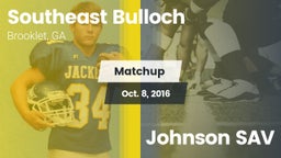 Matchup: Southeast Bulloch vs. Johnson  SAV 2016