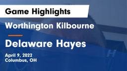 Worthington Kilbourne  vs Delaware Hayes Game Highlights - April 9, 2022