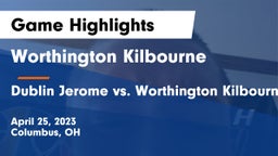 Worthington Kilbourne  vs Dublin Jerome vs. Worthington Kilbourne Game Highlights - April 25, 2023