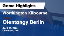 Worthington Kilbourne  vs Olentangy Berlin  Game Highlights - April 27, 2023