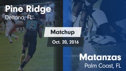 Matchup: Pine Ridge High vs. Matanzas  2016