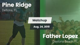 Matchup: Pine Ridge High vs. Father Lopez  2018