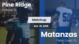 Matchup: Pine Ridge High vs. Matanzas  2018