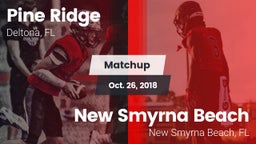 Matchup: Pine Ridge High vs. New Smyrna Beach  2018