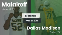 Matchup: Malakoff  vs. Dallas Madison  2018