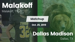 Matchup: Malakoff  vs. Dallas Madison  2019