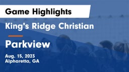 King's Ridge Christian  vs Parkview  Game Highlights - Aug. 15, 2023
