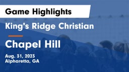 King's Ridge Christian  vs Chapel Hill  Game Highlights - Aug. 31, 2023