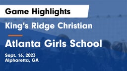 King's Ridge Christian  vs Atlanta Girls School Game Highlights - Sept. 16, 2023