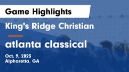 King's Ridge Christian  vs atlanta classical Game Highlights - Oct. 9, 2023