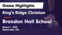 King's Ridge Christian  vs Brandon Hall School Game Highlights - March 7, 2023