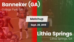 Matchup: Banneker  vs. Lithia Springs  2018
