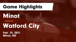 Minot  vs Watford City  Game Highlights - Feb. 15, 2021