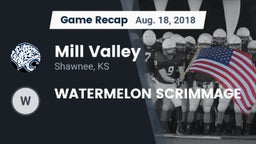 Recap: Mill Valley  vs. WATERMELON SCRIMMAGE 2018