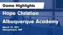 Hope Christian  vs Albuquerque Academy  Game Highlights - March 13, 2021