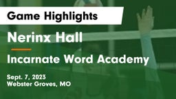 Nerinx Hall  vs Incarnate Word Academy Game Highlights - Sept. 7, 2023