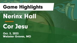 Nerinx Hall  vs Cor Jesu Game Highlights - Oct. 3, 2023