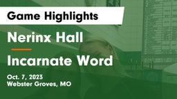 Nerinx Hall  vs Incarnate Word Game Highlights - Oct. 7, 2023