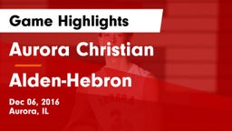 Aurora Christian  vs Alden-Hebron  Game Highlights - Dec 06, 2016