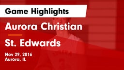 Aurora Christian  vs St. Edwards Game Highlights - Nov 29, 2016