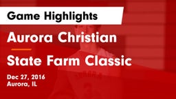 Aurora Christian  vs State Farm Classic Game Highlights - Dec 27, 2016