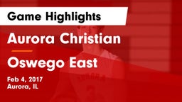 Aurora Christian  vs Oswego East Game Highlights - Feb 4, 2017