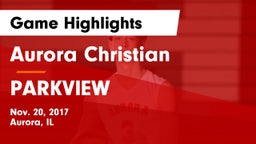 Aurora Christian  vs PARKVIEW  Game Highlights - Nov. 20, 2017