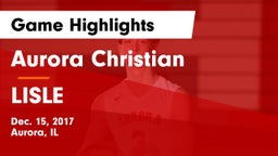 Aurora Christian  vs LISLE  Game Highlights - Dec. 15, 2017