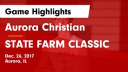 Aurora Christian  vs STATE FARM CLASSIC Game Highlights - Dec. 26, 2017