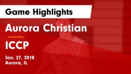 Aurora Christian  vs ICCP Game Highlights - Jan. 27, 2018