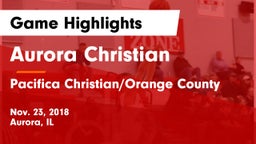 Aurora Christian  vs Pacifica Christian/Orange County Game Highlights - Nov. 23, 2018
