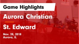 Aurora Christian  vs St. Edward Game Highlights - Nov. 28, 2018