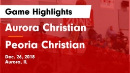 Aurora Christian  vs Peoria Christian Game Highlights - Dec. 26, 2018