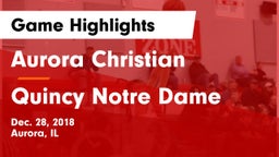 Aurora Christian  vs Quincy Notre Dame Game Highlights - Dec. 28, 2018