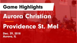 Aurora Christian  vs Providence St. Mel Game Highlights - Dec. 29, 2018