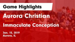 Aurora Christian  vs Immaculate Conception  Game Highlights - Jan. 15, 2019