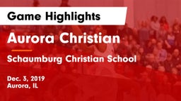 Aurora Christian  vs Schaumburg Christian School Game Highlights - Dec. 3, 2019