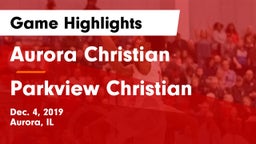Aurora Christian  vs Parkview Christian Game Highlights - Dec. 4, 2019